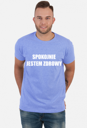 SPOKOJNIE JESTEM ZDROWY BIAŁE