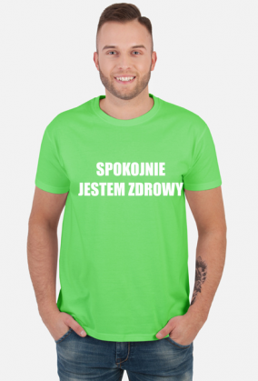 SPOKOJNIE JESTEM ZDROWY BIAŁE