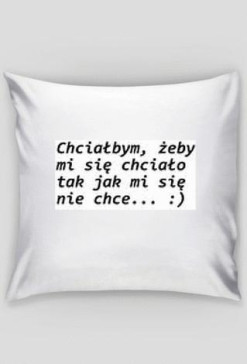 Nie chcee... :)