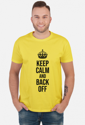 Keep calm and Back off