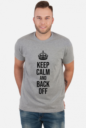 Keep calm and Back off