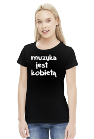 muzyka jest kobietą koszulka czarna damska