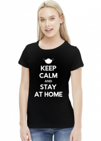 Keep calm and stay at home koszulka damska