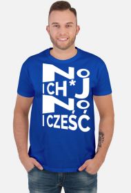 No i CH*J, No i Cześć