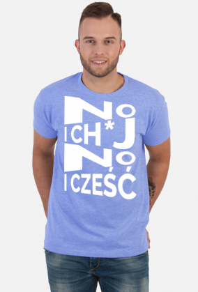 No i CH*J, No i Cześć