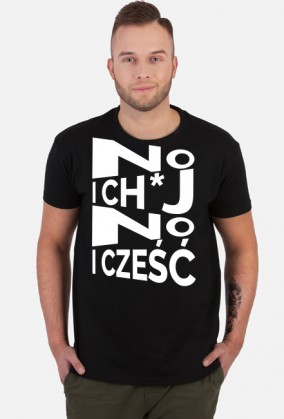 No i CH*J, No i Cześć