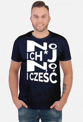No i CH*J, No i Cześć