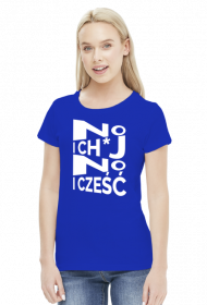 No i CH*J, No i Cześć