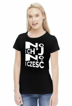 No i CH*J, No i Cześć