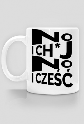 No i CH*J, No i Cześć