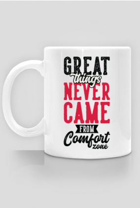 Great things never came from comfort zone  - motywacja, siłownia, fitness