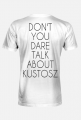 Don't You Dare Talk About Kustosz!