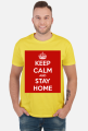 KEEP CALM AND STAY HOME