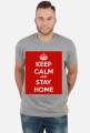 KEEP CALM AND STAY HOME
