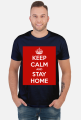 KEEP CALM AND STAY HOME