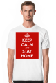 KEEP CALM AND STAY HOME