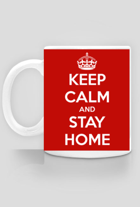 KEEP CALM AND STAY HOME