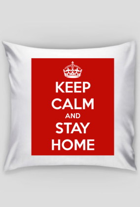 KEEP CALM AND STAY HOME
