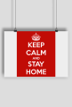 KEEP CALM AND STAY HOME