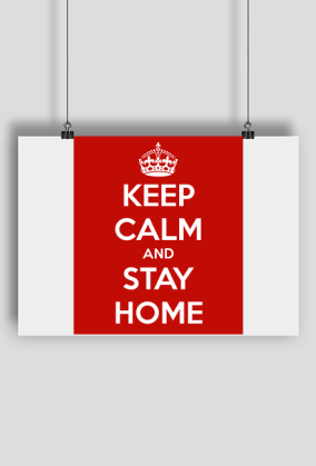KEEP CALM AND STAY HOME