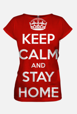 KEEP CALM AND STAY HOME