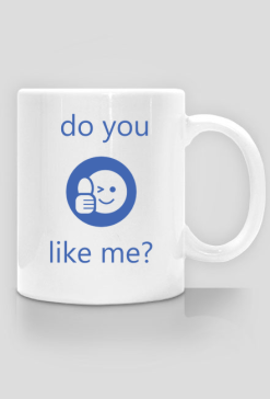do you like me?