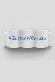 Zostań w Garażu (kubek) cg