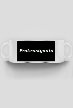 Prokrastynacja, kubek do pracy z dużym napisem