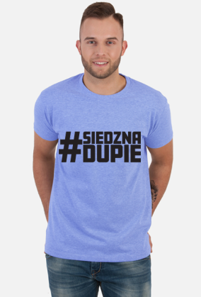 #SIEDZNADUPIE