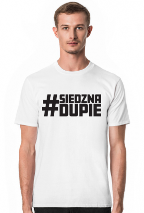 #SIEDZNADUPIE