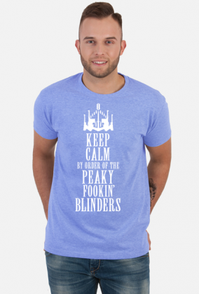 Koszulka Keep Calm By Order Of The Peaky Fookin Blinders