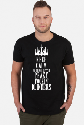 Koszulka Keep Calm By Order Of The Peaky Fookin Blinders