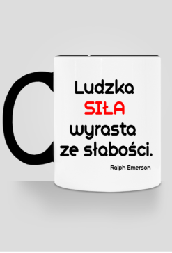 Ludzka SIŁA wyrasta ze słabości - kubek