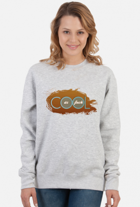 Cool As Fuck - Bluza Damska