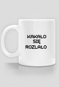 Kubek - KAKAŁO SIĘ ROZLAŁO