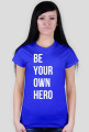 Be Your Own Hero