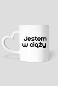 Kubek Jestem w ciąży z serduszkowym uchem