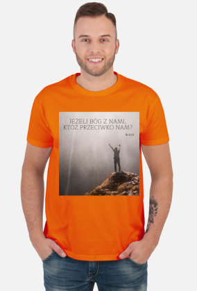 Koszulka Jeżeli Bóg z nami, któż przeciwko nam? - różne kolory