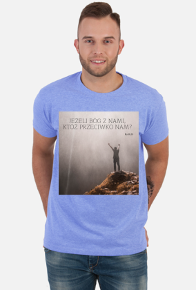 Koszulka Jeżeli Bóg z nami, któż przeciwko nam? - różne kolory