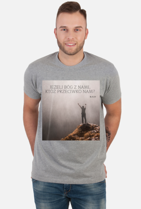Koszulka Jeżeli Bóg z nami, któż przeciwko nam? - różne kolory