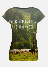 Koszulka damska Pan jest moim pasterzem, nie brak mi niczego - fullprint