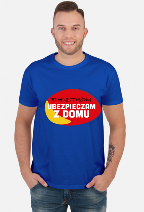 TO NIE JEST PIŻAMA, UBEZPIECZAM Z DOMU
