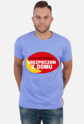 TO NIE JEST PIŻAMA, UBEZPIECZAM Z DOMU