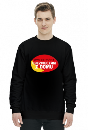 TO NIE JEST PIŻAMA, UBEZPIECZAM Z DOMU