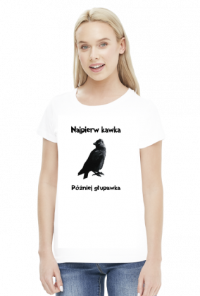 Koszulka "Najpierw kawka, później głupawka"
