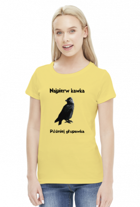 Koszulka "Najpierw kawka, później głupawka"