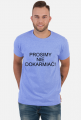 T-SHIRT '' PROSIMY NIE DOKARMIAĆ ''