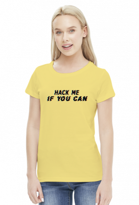 Koszulka damska - hack me if you can