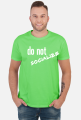 do not SOCIALIZE