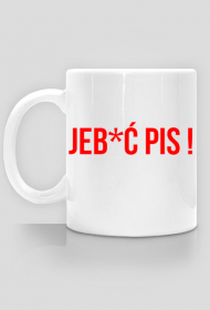 Kubek Jeb*ć Pis